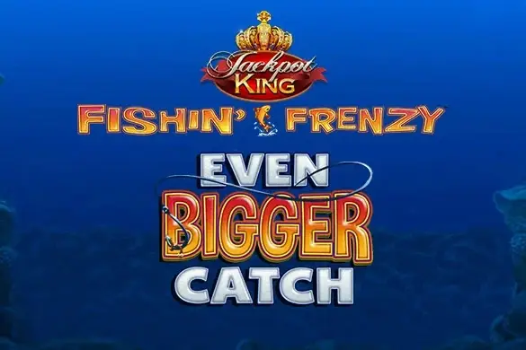 Fishin' Frenzy Even Bigger Catch Jackpot King Logo